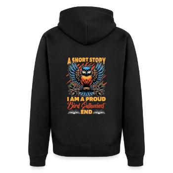 Bird Enthusiast A Short Story I Am A Nature Lover - Unisex Premium Organic Zip Hoodie - black - Back - Nico (187cm)