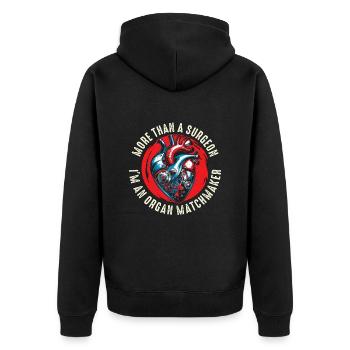 Transplant Surgery More Than A Surgeon Physician - Unisex Premium Organic Zip Hoodie - black - Back - Nico (187cm)