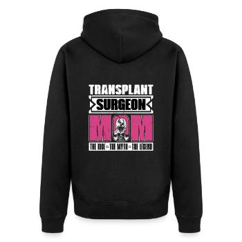 Transplant Surgeon Mom The Idol The Myth Physician - Unisex Premium Bio Zip Hoodie - Schwarz - Hinten - Nico (187cm)