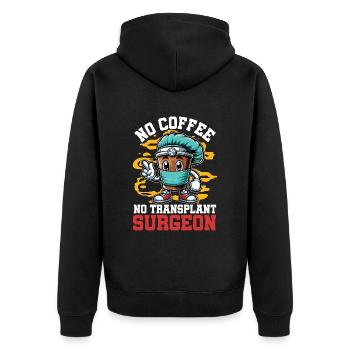Transplant Surgeon No Coffee Doctor Coffee Lover - Unisex Premium Bio Zip Hoodie - Schwarz - Hinten - Nico (187cm)