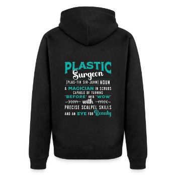 Plastic Surgeon A Magician In Scrubs Esthetician - Unisex Premium Organic Zip Hoodie - black - Back - Nico (187cm)