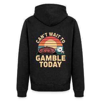 Can't Wait To Gamble Today 4 - Unisex Premium Bio Zip Hoodie - Schwarz - Hinten - Nico (187cm)