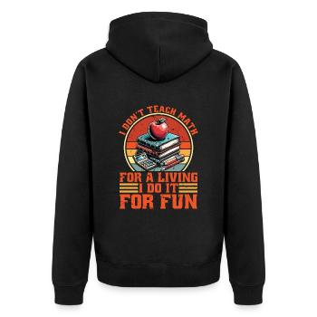 Mathematician I Don't Teach Math For A Scientist - Unisex Premium Organic Zip Hoodie - black - Back - Nico (187cm)