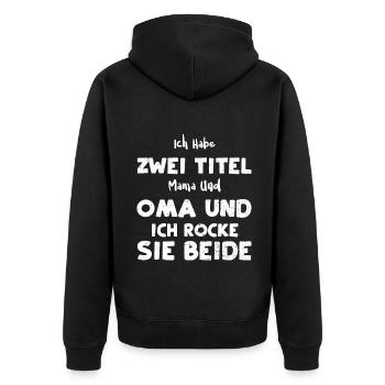 Ich Habe Zwei Titel Mama Und Oma... - Unisex Premium Bio Zip Hoodie - Schwarz - Hinten - Nico (187cm)