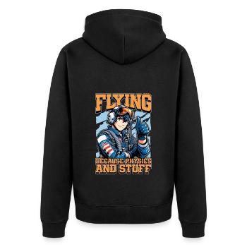 Aerobatic Pilot Flying Because Physics Aviation - Unisex Premium Organic Zip Hoodie - black - Back - Nico (187cm)