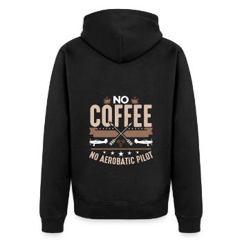 Aerobatic Pilot, No Coffee, No Aviation, Coffee Lover - Unisex Premium Organic Zip Hoodie - black - Back - Nico (187cm)
