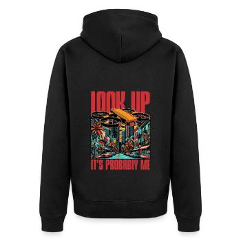 Drone Enthusiast Look Up It's Probably Drone Pilot - Unisex Premium Organic Zip Hoodie - black - Back - Nico (187cm)