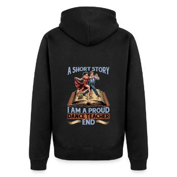 Dance Teacher A Short Story I Am A Choreographer - Unisex Premium Bio Zip Hoodie - Schwarz - Hinten - Nico (187cm)