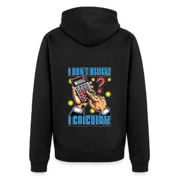 Comptabilité Je ne crois pas que je calcule Tenue de livres - Veste à capuche bio Premium Unisexe - noir - Dos - Nico (187cm)
