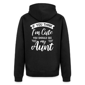 If You Think I'm Cute You Should See My Aunt - Unisex Premium Bio Zip Hoodie - Schwarz - Hinten - Nico (187cm)