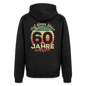 J'ai dû attendre 60 ans pour cette chemise - 60 ans. - Veste à capuche bio Premium Unisexe - noir - Dos - Nico (187cm)