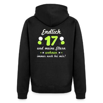 Endlich 17 meine Eltern wohnen immer noch bei mir - Unisex Premium Bio Zip Hoodie - Schwarz - Hinten - Nico (187cm)