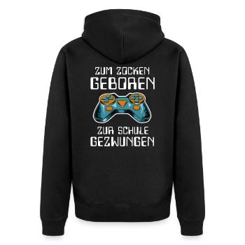 Zum zocken geboren zur Schule gezwungen Schüler - Unisex Premium Bio Zip Hoodie - Schwarz - Hinten - Nico (187cm)