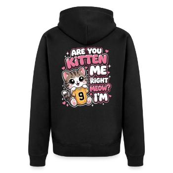 9th Birthday Cat Are You Kitten Me Right Meow - Unisex Premium Organic Zip Hoodie - black - Back - Nico (187cm)