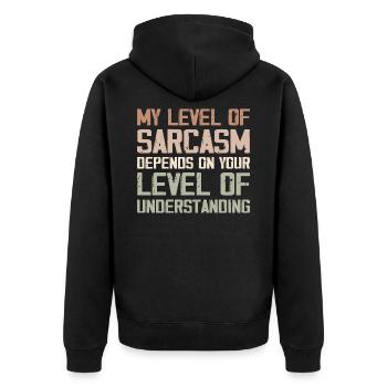 My Level of Sarcasm Depends on Your Level of Below - Unisex Premium Organic Zip Hoodie - black - Back - Nico (187cm)