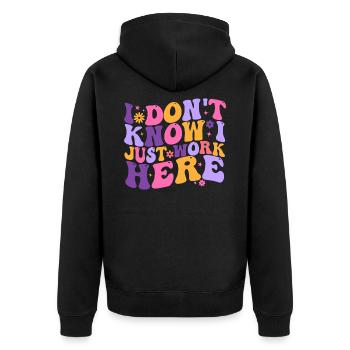 I Dont Know I Just Work Here - Unisex Premium Organic Zip Hoodie - black - Back - Nico (187cm)