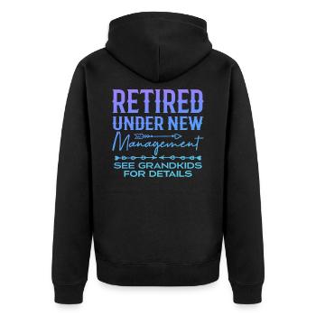 Retired Under New Management See Grandkids - Unisex Premium Organic Zip Hoodie - black - Back - Nico (187cm)