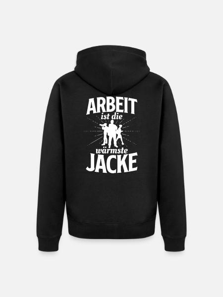 Arbeit ist die wärmste Jacke - für Arbeiter - Unisex Premium Bio Zip Hoodie - Schwarz
