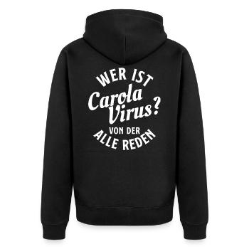 Wer ist Carola Virus? Coronavirus Grippe COVID19 - Unisex Premium Bio Zip Hoodie - Schwarz - Hinten - Nico (187cm)