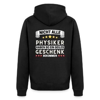 Nicht alle Physiker bekommen so ein Geschenk - Unisex Premium Bio Zip Hoodie - Schwarz - Hinten - Nico (187cm)