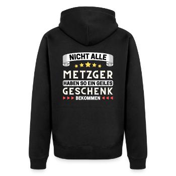 Nicht alle Metzger bekommen so ein Geschenk - Unisex Premium Bio Zip Hoodie - Schwarz - Hinten - Nico (187cm)