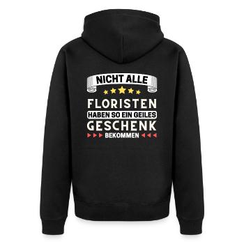 Nicht alle Floristen bekommen so ein Geschenk - Unisex Premium Bio Zip Hoodie - Schwarz - Hinten - Nico (187cm)
