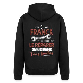 Si Franck ne peut pas le réparer on est foutus - Veste à capuche bio Premium Unisexe - noir - Dos - Nico (187cm)