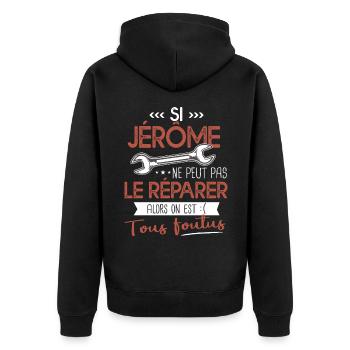 Si Jérôme ne peut pas le réparer on est foutus - Veste à capuche bio Premium Unisexe - noir - Dos - Nico (187cm)