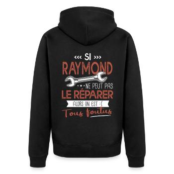 Si Raymond ne peut pas le réparer on est foutus - Veste à capuche bio Premium Unisexe - noir - Dos - Nico (187cm)