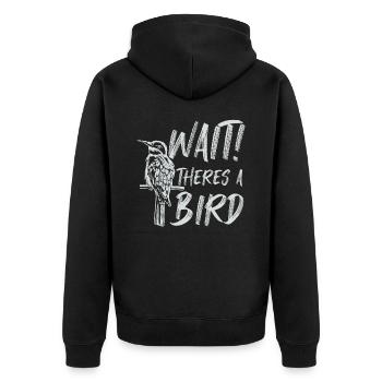 Wait There's A Bird Funny Bird Watching Birding - Unisex Premium Organic Zip Hoodie - black - Back - Nico (187cm)
