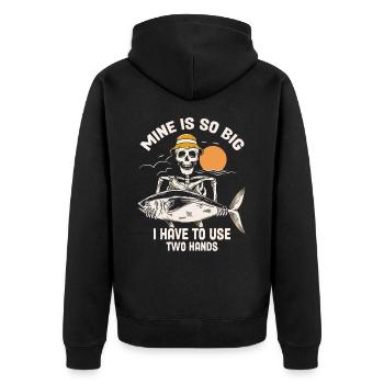 Mine Is So Big I Have To Use Both Hands Fisherman - Unisex Premium Organic Zip Hoodie - black - Back - Nico (187cm)