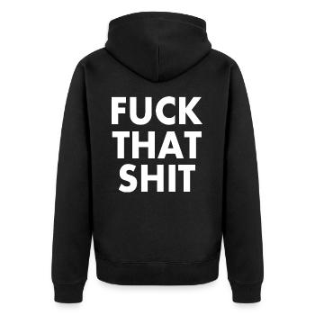 Fuck that shit - Unisex Premium Organic Zip Hoodie - black - Back - Nico (187cm)