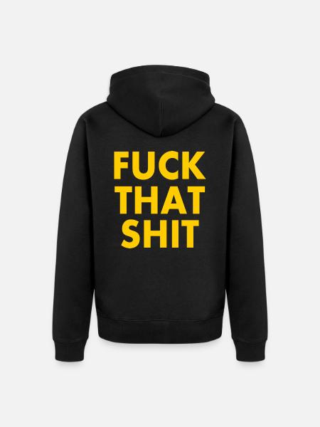 Fuck that shit - Veste à capuche bio Premium Unisexe - noir