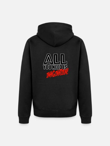 All you need is imagination! - Unisex Premium Bio Zip Hoodie - Schwarz