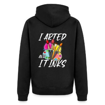 I Arted And It Inks – Lustiges Kunst & Maler - Unisex Premium Organic Zip Hoodie - black - Back - Nico (187cm)