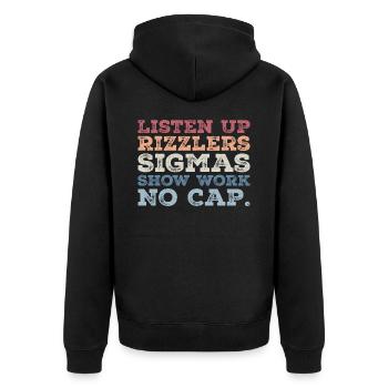 listen up rizzlers sigmas show work no cap - Veste à capuche bio Premium Unisexe - noir - Dos - Nico (187cm)