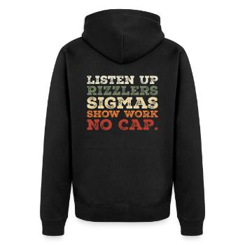 listen up rizzlers sigmas show work no cap - Veste à capuche bio Premium Unisexe - noir - Dos - Nico (187cm)