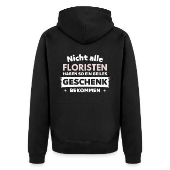 Nicht alle Floristen bekommen so ein Geschenk - Unisex Premium Bio Zip Hoodie - Schwarz - Hinten - Nico (187cm)