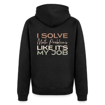 I Solve Math Problems Like It's My Job - Veste à capuche bio Premium Unisexe - noir - Dos - Nico (187cm)