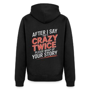 After Two 'That's Crazy' Wrap Up Story 1 11 - Unisex Premium Bio Zip Hoodie - Schwarz - Hinten - Nico (187cm)