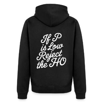 If P Is Low Reject The HO 7 - Unisex Premium Bio Zip Hoodie - Schwarz - Hinten - Nico (187cm)