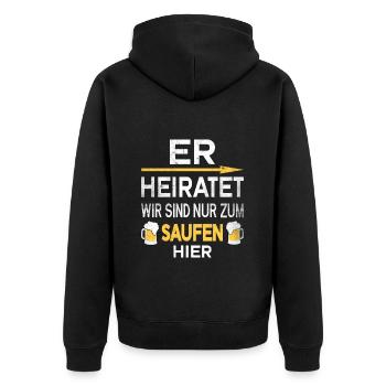 Er Heiratet wir sind nur zum saufen hier - Unisex Premium Bio Zip Hoodie - Schwarz - Hinten - Nico (187cm)