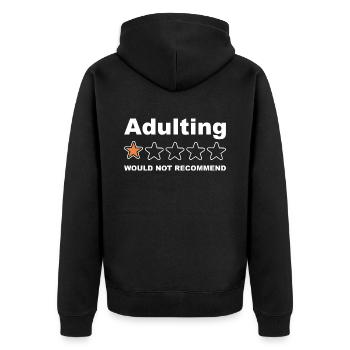Adulting Would Not Recommend Funny Sayings, Adult - Veste à capuche bio Premium Unisexe - noir - Dos - Nico (187cm)