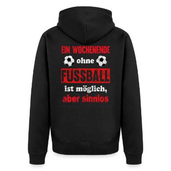 Fußball Spruch lustig - Wochenende ohne Fußball - Unisex Premium Bio Zip Hoodie - Schwarz - Hinten - Nico (187cm)