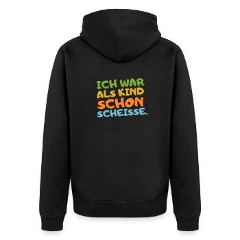 Ich war als Kind schon scheisse. - Unisex Premium Bio Zip Hoodie - Schwarz - Hinten - Nico (187cm)