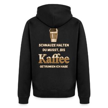 Schnauze Halten Du Musst, Bis Kaffee Ich Getrunken - Unisex Premium Bio Zip Hoodie - Schwarz - Hinten - Nico (187cm)