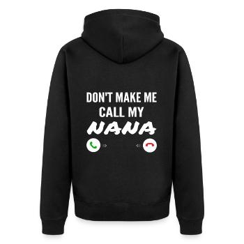 Don't Make Me Call My Nana - Funny Grandkids - Veste à capuche bio Premium Unisexe - noir - Dos - Nico (187cm)