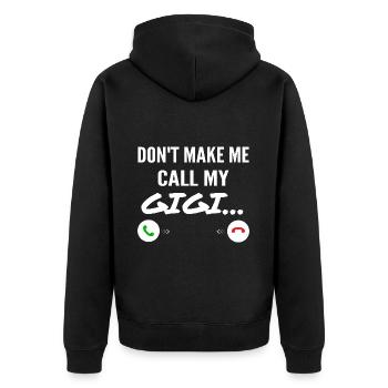 Don't Make Me Call My Gigi - Funny Grandkids - Unisex Premium Organic Zip Hoodie - black - Back - Nico (187cm)