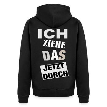 Spruch ICH ZIEHE DAS JETZT DURCH - Motivation - Unisex Premium Bio Zip Hoodie - Schwarz - Hinten - Nico (187cm)