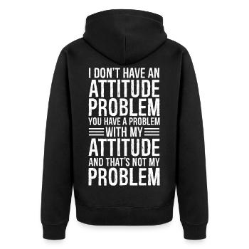 Je n’ai pas de problème d’attitude - Veste à capuche bio Premium Unisexe - noir - Dos - Nico (187cm)